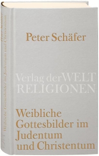 Cover: Weibliche Gottesbilder im Judentum und Christentum