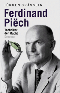 Buchcover: Jürgen Grässlin. Ferdinand Piech - Techniker der Macht. Droemer Knaur Verlag, München, 2000.