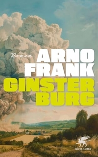 Arno Frank. Ginsterburg - Roman. Klett-Cotta Verlag, Stuttgart, 2025.
