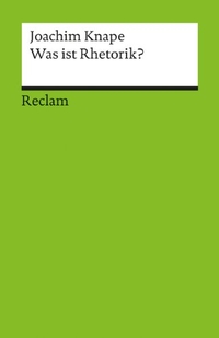 Buchcover: Joachim Kape. Was ist Rhetorik?. Reclam Verlag, Stuttgart, 2000.