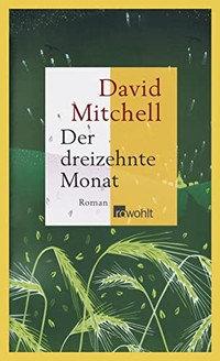 Buchcover: David Mitchell. Der dreizehnte Monat - Roman. Rowohlt Verlag, Hamburg, 2007.