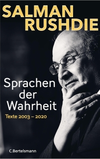 Buchcover: Salman Rushdie. Sprachen der Wahrheit - Texte 2003-2020. C. Bertelsmann Verlag, München, 2021.