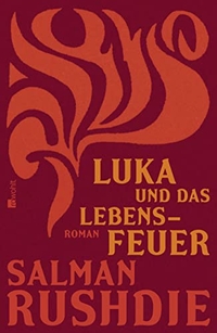 Buchcover: Salman Rushdie. Luka und das Lebensfeuer - Roman. Rowohlt Verlag, Hamburg, 2011.