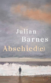 Julian Barnes. Abschied(e). Kiepenheuer und Witsch Verlag, Köln, 2026.