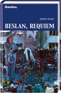 Buchcover: Andrea Strunk. Beslan, Requiem. Brendow Verlag, Moers, 2005.
