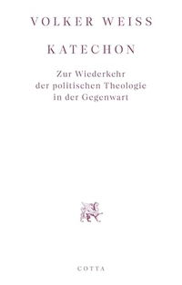 Volker Weiß. Katechon - Zur Wiederkehr der politischen Theologie in der Gegenwart. Klett-Cotta Verlag, Stuttgart, 2026.