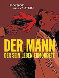 Buchcover: Emmanuel Moynot. Der Mann, der sein Leben ermordete. Edition 52, Wuppertal, 2014.