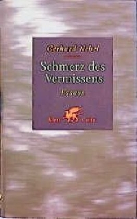 Buchcover: Gerhard Nebel. Schmerz des Vermissens - Essays. Klett-Cotta Verlag, Stuttgart, 2000.