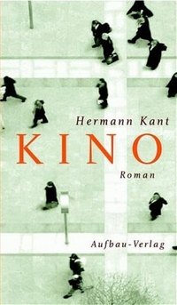 Buchcover: Hermann Kant. Kino - Roman. Aufbau Verlag, Berlin, 2005.