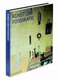 Buchcover: David Campany (Hg.). Kunst und Fotografie. Phaidon Verlag, Berlin, 2005.