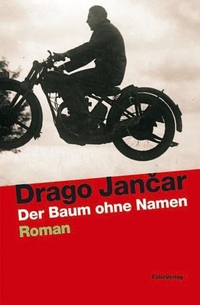 Buchcover: Drago Jancar. Der Baum ohne Namen - Roman. Folio Verlag, Wien - Bozen, 2010.
