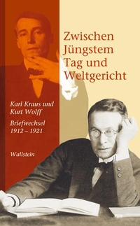 Buchcover: Karl Kraus / Kurt Wolff. Zwischen Jüngstem Tag und Weltgericht - Briefwechsel 1912-1921. Wallstein Verlag, Göttingen, 2007.