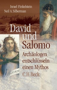 Buchcover: Israel Finkelstein / Neil A. Silberman. David und Salomo - Archäologen entschlüsseln einen Mythos. C.H. Beck Verlag, München, 2006.