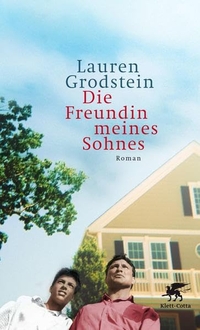 Buchcover: Lauren Grodstein. Die Freundin meines Sohnes - Roman. Klett-Cotta Verlag, Stuttgart, 2011.