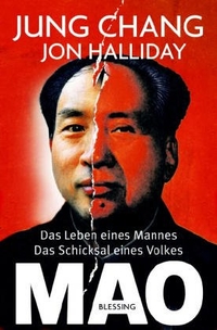 Buchcover: Jon Halliday / Jung Chang. Mao - Das Leben eines Mannes, das Schicksal eines Volkes. Karl Blessing Verlag, München, 2005.