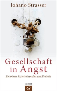Buchcover: Johano Strasser. Gesellschaft in Angst - Zwischen Sicherheitswahn und Freiheit. 2013.