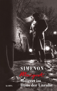 Buchcover: Georges Simenon. Maigret im Haus der Unruhe - Roman. Kampa Verlag, Zürich, 2019.