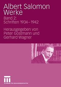 Buchcover: Albert Salomon. Albert Salomon: Werke - Band 2: Schriften 1934 - 1942 . VS Verlag für Sozialwissenschaften, Wiesbaden, 2008.