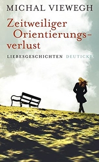 Buchcover: Michal Viewegh. Zeitweiliger Orientierungsverlust - Liebesgeschichten. Zsolnay Verlag, Wien, 2011.