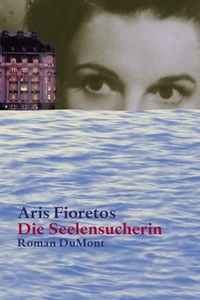 Buchcover: Aris Fioretos. Die Seelensucherin - Roman. DuMont Verlag, Köln, 2000.