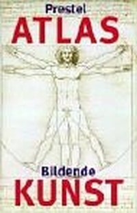 Buchcover: Stefanie Penck (Hg.). Prestel Atlas Bildende Kunst. Prestel Verlag, München, 2002.