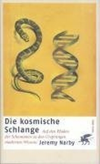 Buchcover: Jeremy Narby. Die kosmische Schlange - Auf den Pfaden der Schamanen zu den Ursprüngen modernen Wissens. Klett-Cotta Verlag, Stuttgart, 2001.