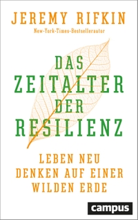 Buchcover: Jeremy Rifkin. Das Zeitalter der Resilienz - Leben neu denken auf einer wilden Erde. Campus Verlag, Frankfurt am Main, 2022.