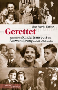 Cover: Eva-Maria Thüne. Gerettet - Berichte von Kindertransport und Auswanderung nach Großbritannien. Hentrich und Hentrich Verlag, Berlin, 2019.