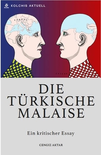 Buchcover: Cengiz Aktar. Die türkische Malaise - Ein kritischer Essay. Kolchis Verlag, Wettingen, 2021.