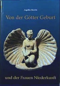 Buchcover: Angelika Dierichs. Von der Götter Geburt und der Frauen Niederkunft. Philipp von Zabern Verlag, Darmstadt, 2002.