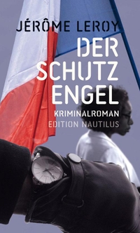 Buchcover: Jerome Leroy. Der Schutzengel - Kriminalroman. Edition Nautilus, Hamburg, 2020.