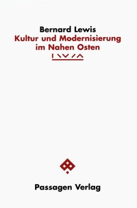 Buchcover: Bernard Lewis. Kultur und Modernisierung im Nahen Osten. Passagen Verlag, Wien, 2001.