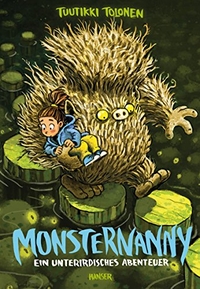 Cover: Tuutiki Tolonen. Monsternanny - Ein unterirdisches Abenteuer - Comic. Ab 9 Jahre. Carl Hanser Verlag, München, 2018.