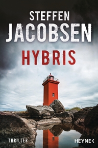 Cover: Steffen Jacobsen. Hybris - Thriller. Heyne Verlag, München, 2018.