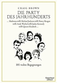 Buchcover: Craig Brown. Die Party des Jahrhunderts - 101 wahre Begegnungen. Kiepenheuer und Witsch Verlag, Köln, 2013.