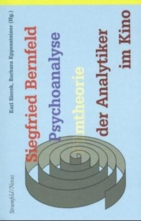Buchcover: Barbara Eppensteiner (Hg.) / Karl Sierek. Der Analytiker im Kino - Siegfried Bernfeld. Psychoanalyse. Filmtheorie. Stroemfeld Verlag, Frankfurt/Main und Basel, 2000.
