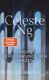 Buchcover: Celeste Ng. Unsre verschwundenen Herzen - Roman. dtv, München, 2022.