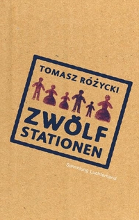 Buchcover: Tomasz Rozycki. Zwölf Stationen - Poem. Luchterhand Literaturverlag, München, 2009.