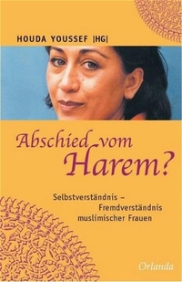 Buchcover: Houda Youssef (Hg.). Abschied vom Harem? - Selbstbilder - Fremdbilder muslimischer Frauen. Orlanda Frauenverlag, Berlin, 2004.