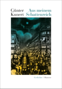 Buchcover: Günter Kunert. Aus meinem Schattenreich - Gedichte. Carl Hanser Verlag, München, 2018.