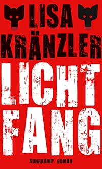 Buchcover: Lisa Kränzler. Lichtfang - Roman. Suhrkamp Verlag, Berlin, 2014.
