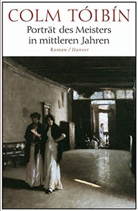 Buchcover: Colm Toibin. Porträt des Meisters in mittleren Jahren - Roman. Carl Hanser Verlag, München, 2005.