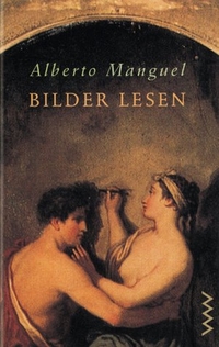 Buchcover: Alberto Manguel. Bilder lesen. Volk und Welt Verlag, Berlin, 2001.