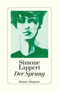 Buchcover: Simone Lappert. Der Sprung - Roman. Diogenes Verlag, Zürich, 2019.
