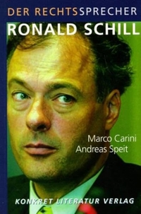 Buchcover: Marco Carini / Andreas Speit. Ronald Schill - Der Rechtssprecher. Konkret Literatur Verlag, Hamburg, 2002.
