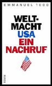 Buchcover: Emmanuel Todd. Weltmacht USA - Ein Nachruf. Piper Verlag, München, 2003.