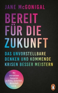 Buchcover: Jane McGonigal. Bereit für die Zukunft - Das Unvorstellbare denken und kommende Krisen besser meistern. Penguin Verlag, München, 2022.