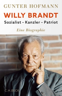 Buchcover: Gunter Hofmann. Willy Brandt - Sozialist, Kanzler, Patriot. C.H. Beck Verlag, München, 2023.