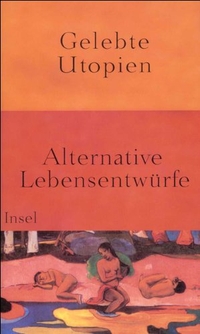 Buchcover: Gelebte Utopien - Alternative Lebensentwürfe. Insel Verlag, Berlin, 2001.