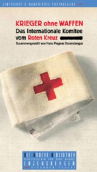 Buchcover: Hans Magnus Enzensberger (Hg.). Krieger ohne Waffen - Das Internationale Komitee vom Roten Kreuz. Eichborn Verlag, Köln, 2001.